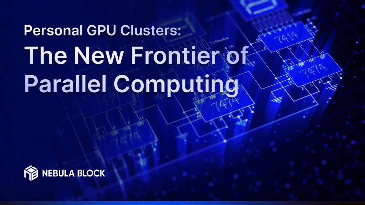 Personal GPU Clusters & Cloud Parallel Computing | Nebula Block