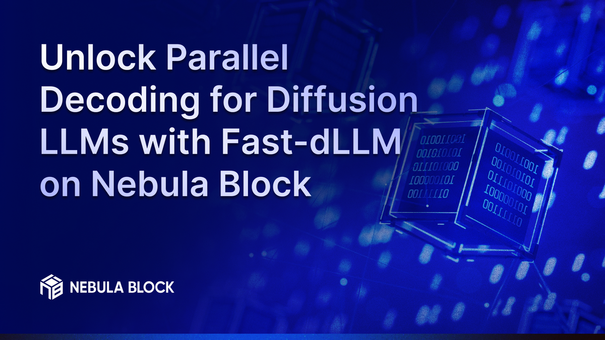 Unlock Parallel Decoding for Diffusion LLMs with Fast-dLLM on Nebula Block