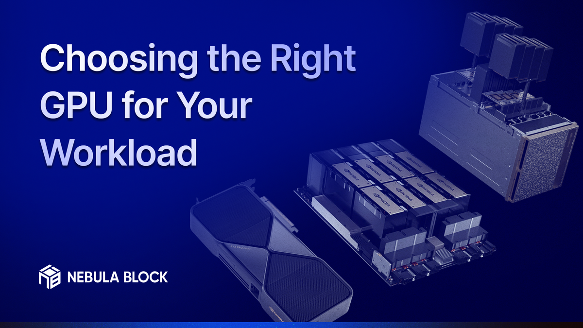 Choosing the Right GPU for Your Workload