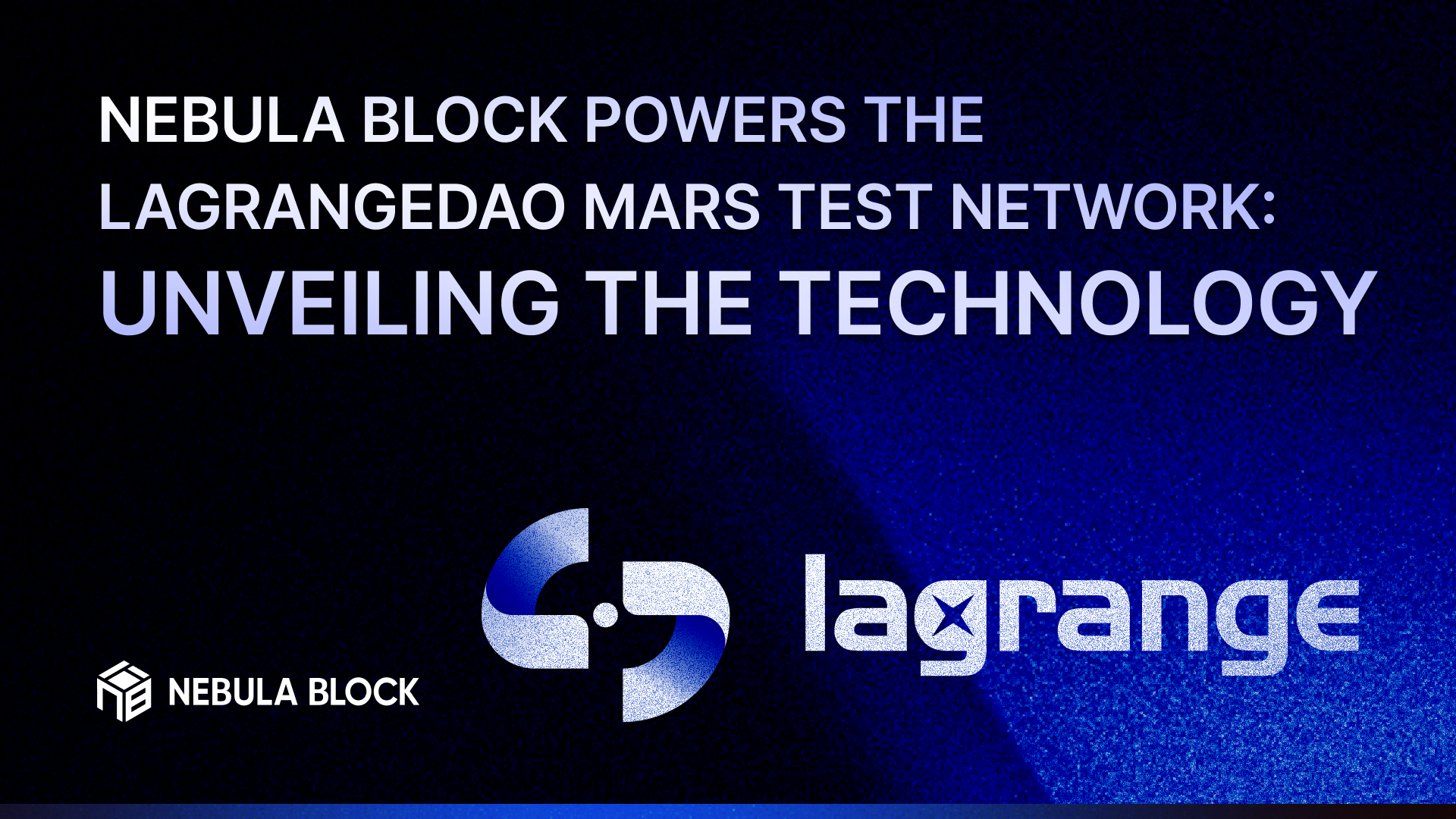 Nebula Block Powers the LagrangeDAO Mars Test Network: Unveiling the Technology