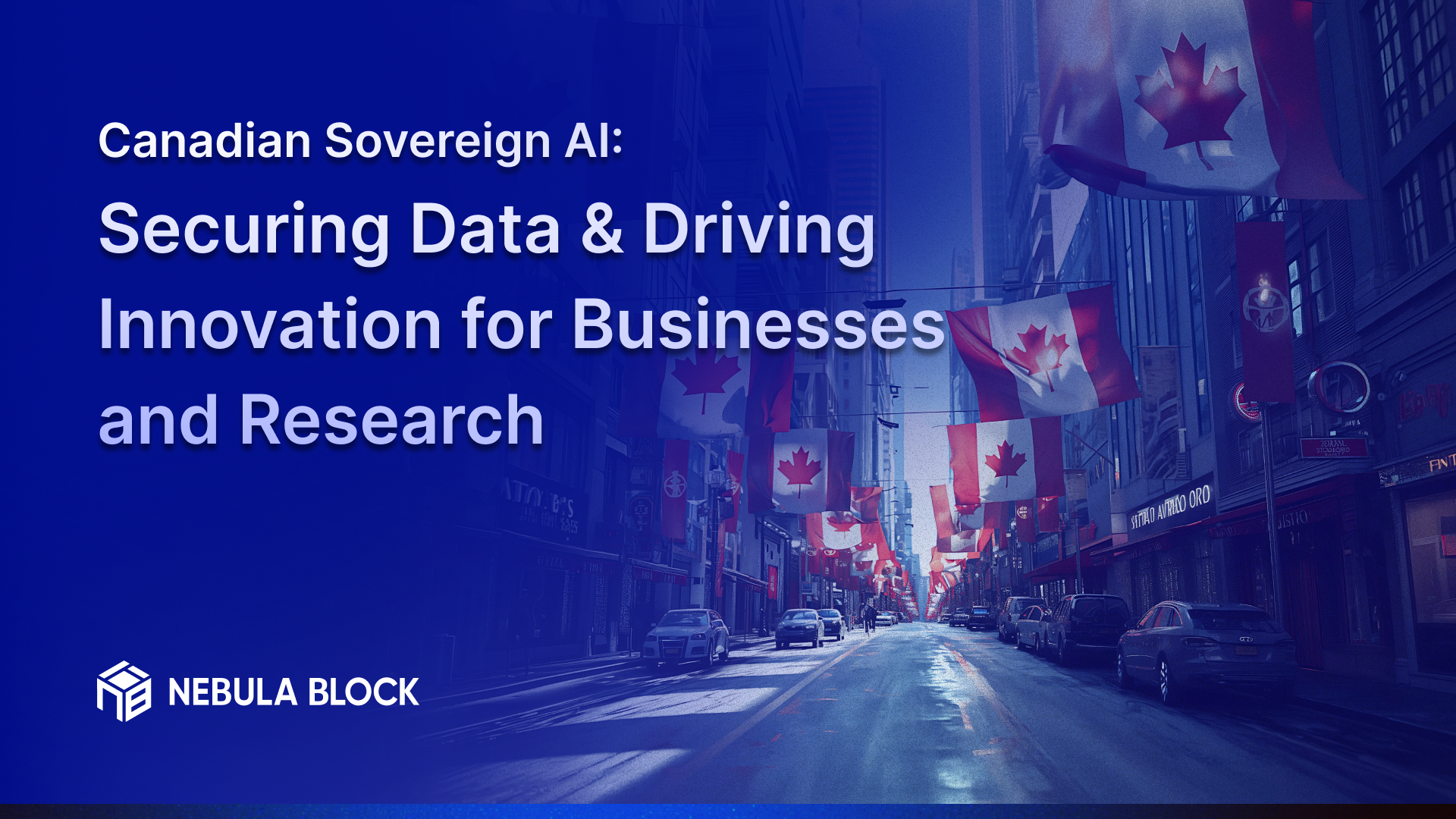 Canadian Sovereign AI: Securing Data & Driving Innovation for Businesses and Research
