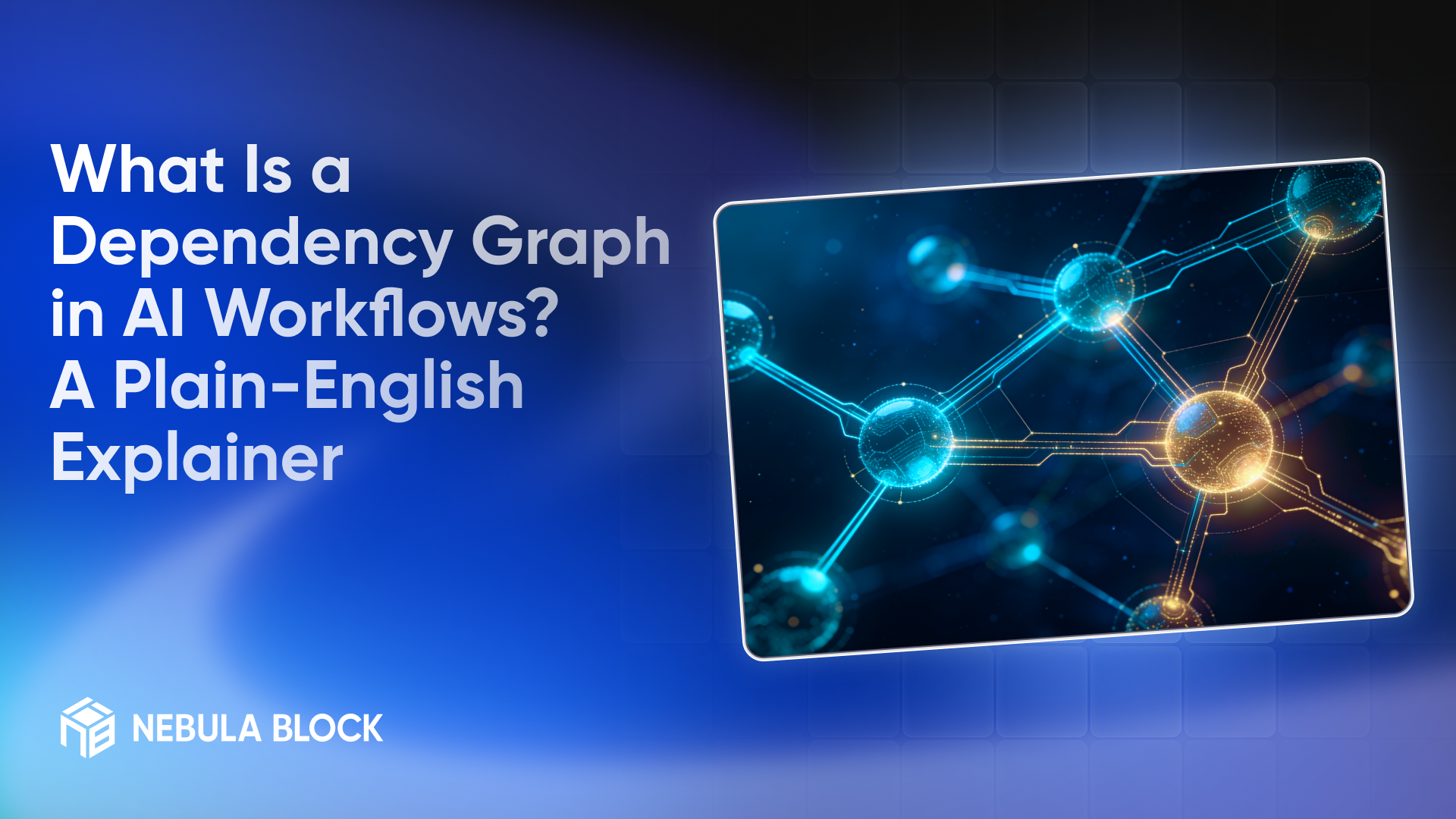 What Is a Dependency Graph in AI Workflows? A Plain-English Explainer