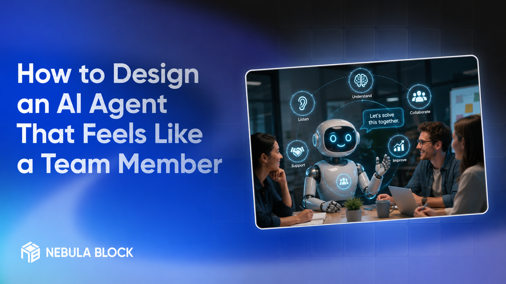How to Design an AI Agent That Feels Like a Team Member