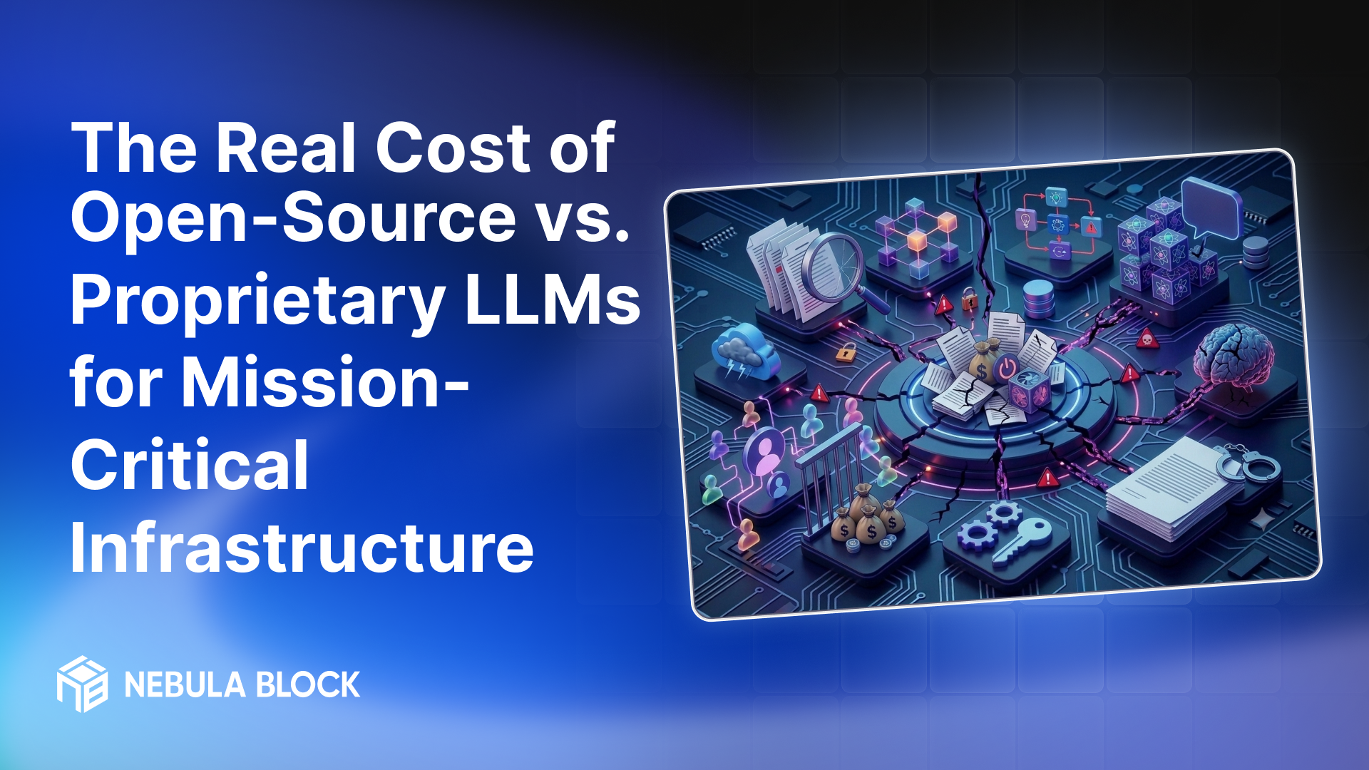 The Real Cost of Open-Source vs. Proprietary LLMs for Mission-Critical Infrastructure