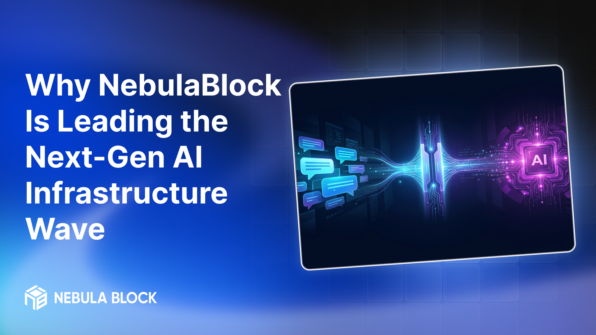 Why Nebula Block Is Leading the Next-Gen AI Infrastructure Wave
