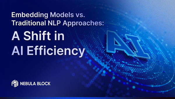 Embedding Models vs. Traditional NLP Approaches: A Shift in AI Efficiency