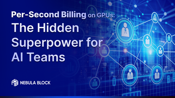 Per-Second Billing on GPUs: The Hidden Superpower for AI Teams