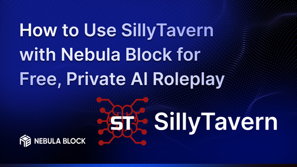 How to Use SillyTavern with Nebula Block for Free, Private AI Roleplay