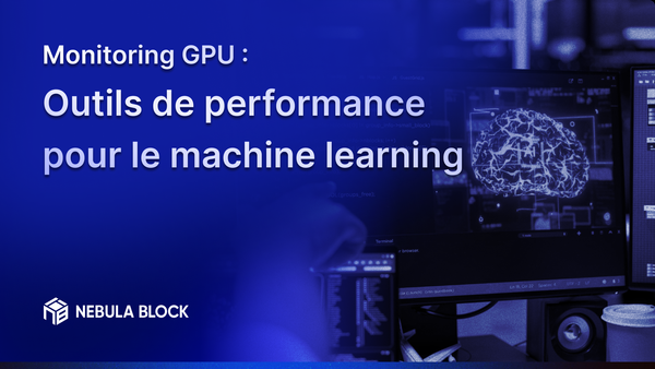 Monitoring GPU : Outils de performance pour le machine learning