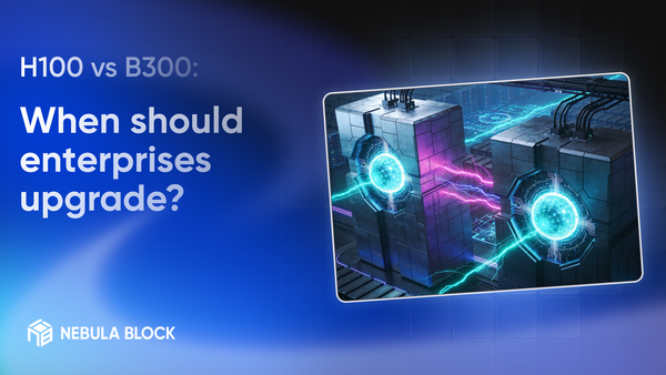 H100 vs B300: When should enterprises upgrade?