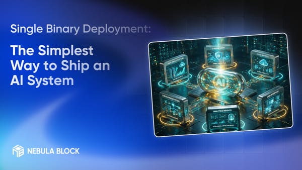 Single Binary Deployment: The Simplest Way to Ship an AI System