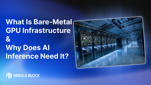 What Is Bare-Metal GPU Infrastructure and Why Does AI Inference Need It?