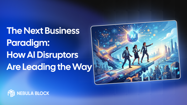 The Next Business Paradigm: How AI Disruptors Are Leading the Way